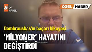 Valdas Dambrauskas, Atv Habere Hayatını Değiştiren O Hikâyeyi Anlattı - Atv Ana Haber 8 Eylül 2026