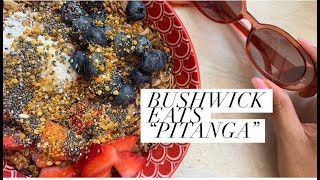 BUSHWICK EATS (PITANGA)