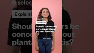 Explain in :30 Seconds: What is Plantar Fasciitis?