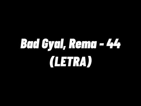 Bad Gyal Rema 44 LETRA