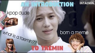 An Introduction to Taemin!