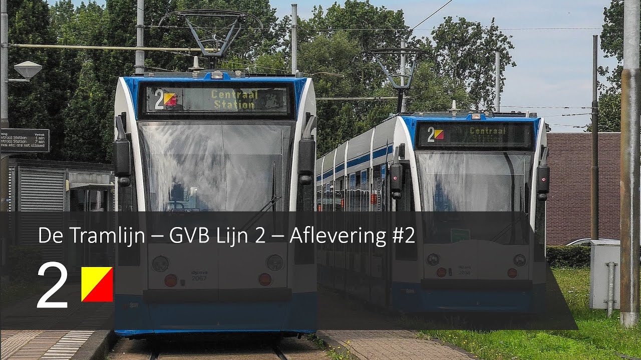 De Tramlijn - GVB Lijn 2 - Aflevering #2