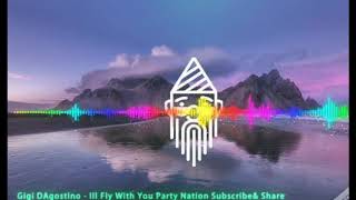 Download Lagu Gigi DAgostino Ill Fly With YouClub Mix Party Nation Subscribe& Share Download Lagu Gigi DAgostino Ill Fly With YouClub Mix Party Nation Subscribe& Share