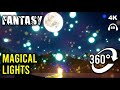Magical Lights | 360 VR Fantasy Video with Ambisonic Sound