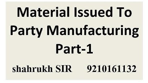 1-Material Issued To Party Manufacturing Part-1