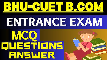 BHU BCom entrance exam | BHU CUTE b.com entrance exam MCQs question paper. BHU BCom question paper |