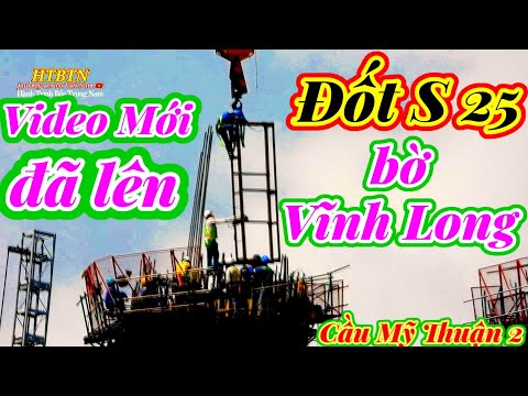 Video #169 Cầu Mỹ Thuận 2, Video Mới Nhất Hôm Nay Ngày 1... - youtube