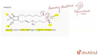 Identify most acidic hydrogen in given compound.  | 12 | GENERAL ORGANIC CHEMISTRY  | CHEMISTRY...