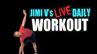 Jimi V’s LIVE Daily Workout. #104. 8/8/20