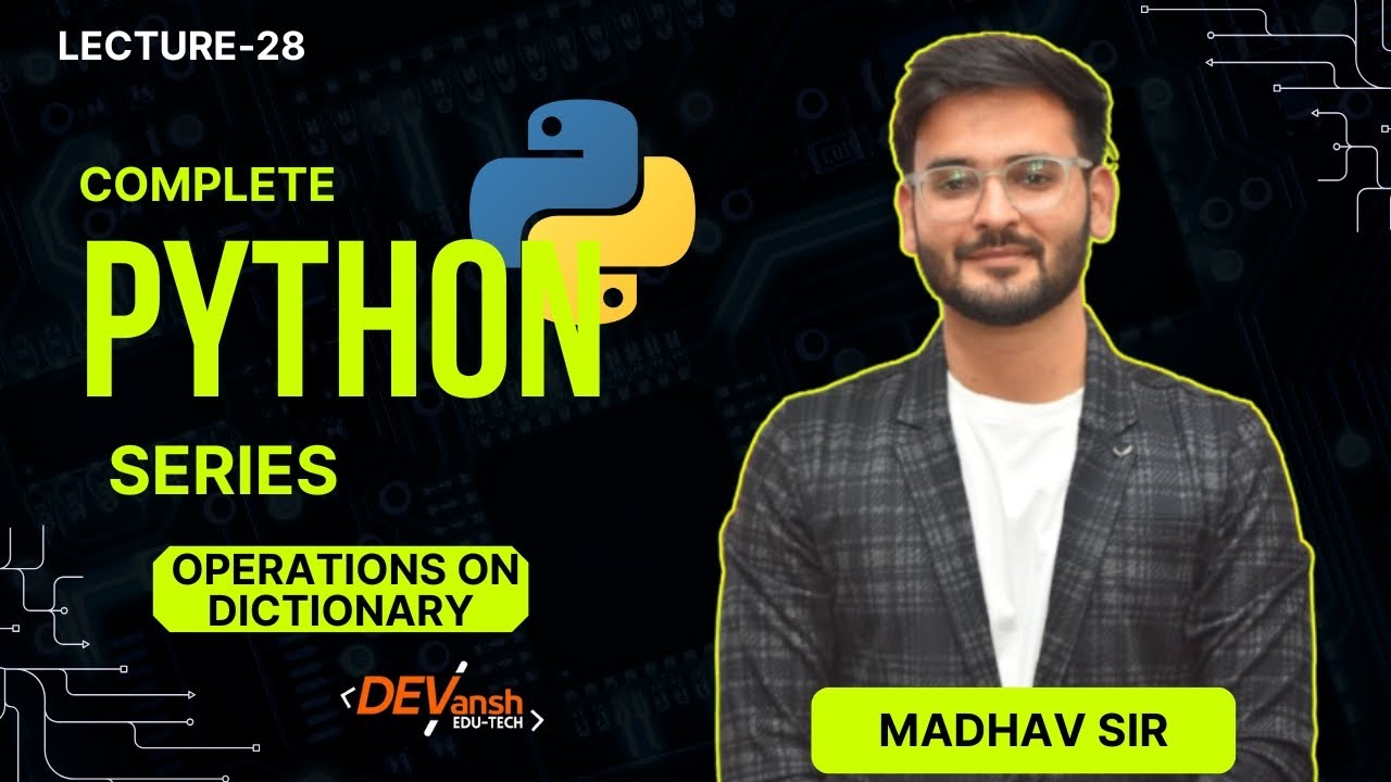 Python lecture 28 | Operations on dictionary in python | Madhav Sharma ...