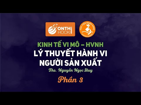 Video KINH TẾ VI MÔ (Lý thuyết hành vi người sản xuất - Phần... - youtube