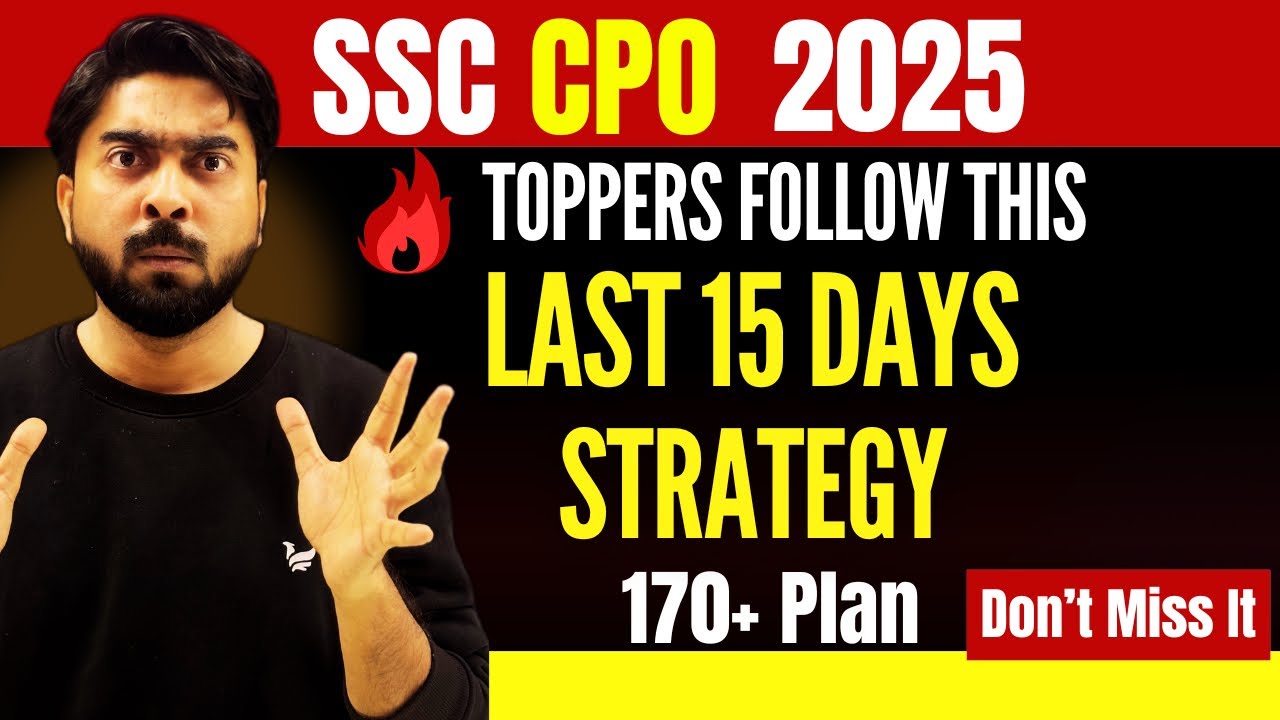 SSC CPO 2025 | Toppers’ LAST 15 Days Strategy 🔥 | 170+ Marks Guaranteed Plan