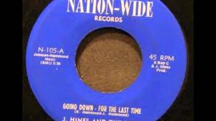 J. Hines & The Boys - Going Down For The Last Time