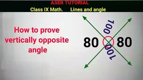 Class 9 math chapter 6|How to prove that vertically opposite angle equal|C9m6.Aser