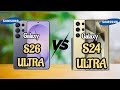 Samsung Galaxy S26 Ultra Vs Samsung Galaxy S24 Ultra 🔥, Should you Upgrade?