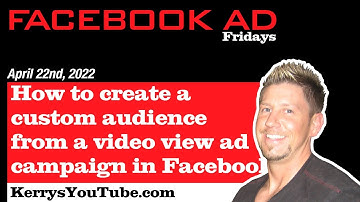 How to create a custom audience from a video view ad campaign in Facebook