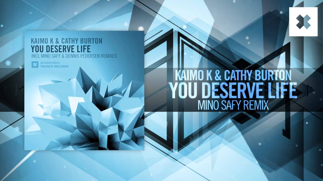 Kaimo K & Cathy Burton - You Deserve Life FULL (Mino Safy Remix) Amsterdam Trance