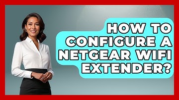 How To Configure A Netgear WiFi Extender? - Your Computer Companion