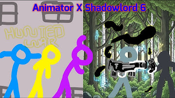 Animator X Shadowlord 6 [Hunted-war] | season 2 | original