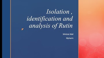 Isolation, identification and analysis of Rutin