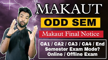 MAKAUT Odd Semester Final Notice | Exam Mode of all CA1/CA2/CA3/CA4 & End Semester Exam | Must Watch