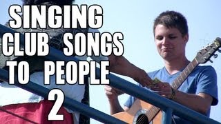 Public Prank - Singing Club Songs To People 2