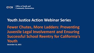 OYCR Webinar: Fewer Chutes, More Ladders: Preventing Juvenile Involvement & Ensuring School Reentry