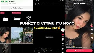 FUNKOT DJ CINTAMU ITU HOAX VIRAL TIKTOK SOUND ɪɴɪ.ᴡᴀᴡᴀɴ🤘💃