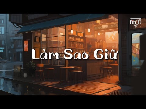 Lyrics Video | Làm Sao Giữ - Phan Mạnh Quỳnh | Vân Hoà x Fin'D (cover)