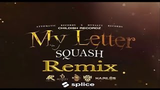 Squash - My Letter Remix (childish recordz) splice sounds beatmaking