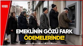 Emekli Aylığı Fark Ödemeleri Ne Zaman Yatacak?