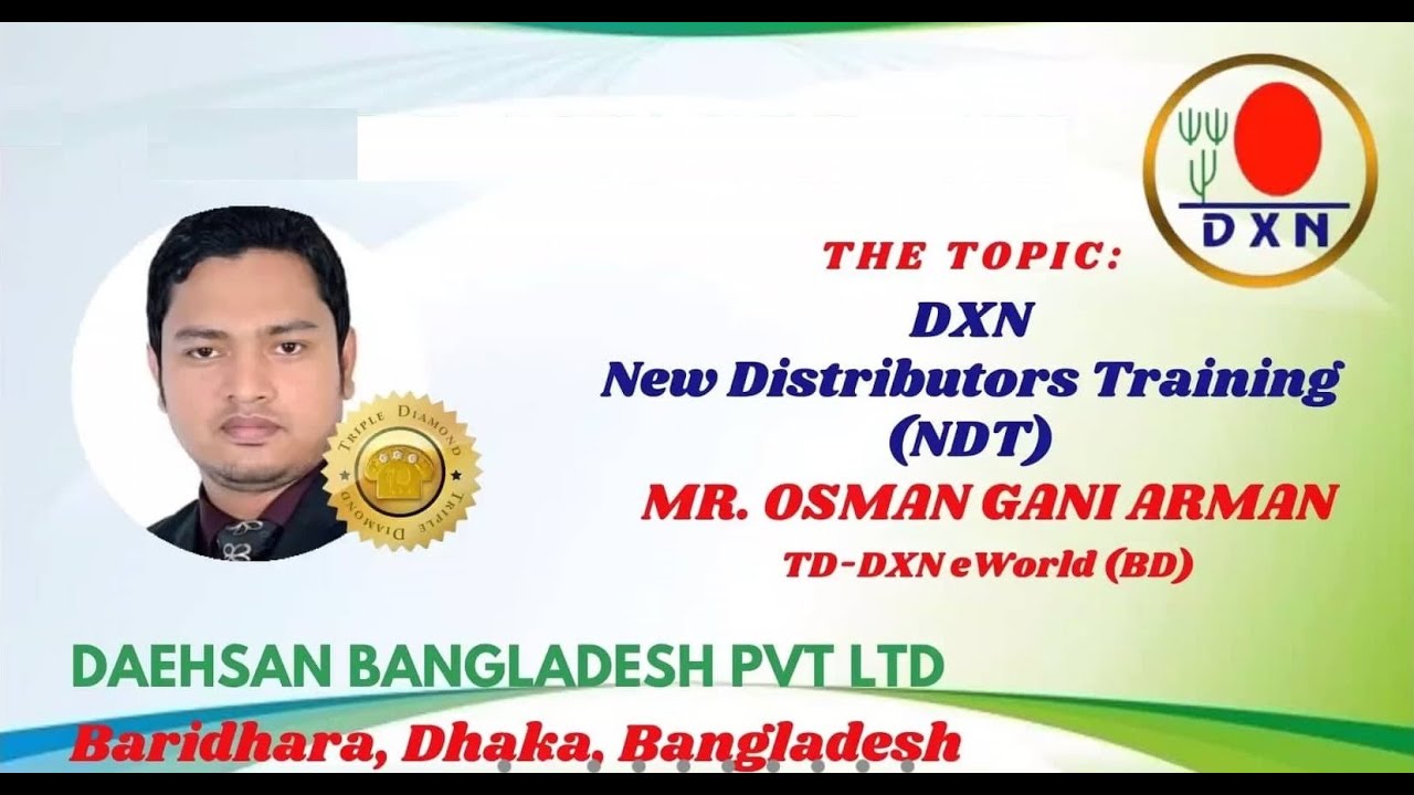 New Distributor Training (NDT) by Mr. Osman Gani Arman (TD) DXN World.