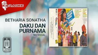 Betharia Sonatha - Daku Dan Purnama ( Karaoke Video) | No Vocal - Male Version