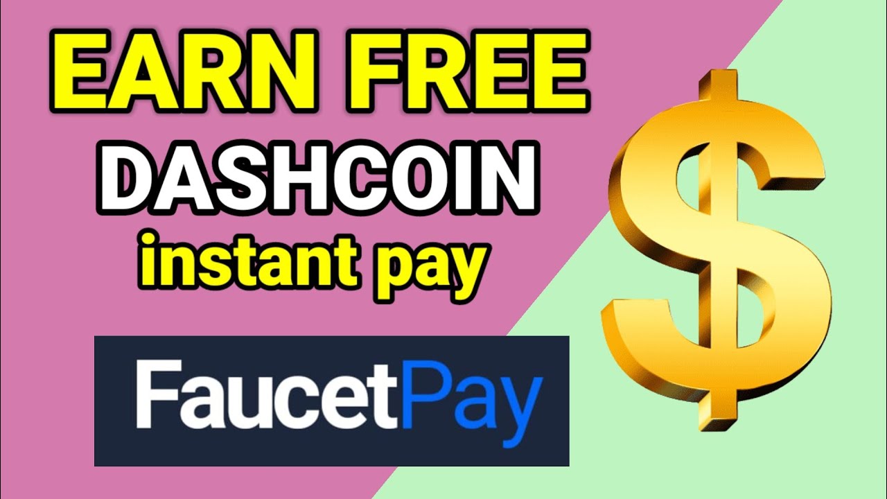 dashcoin faucetpay earn free cryptocurrency instantly pay for