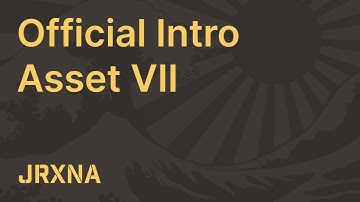 Official Intro Asset VII | JRXNA