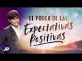 El poder de las expectativas positivas | Joseph Prince Spanish