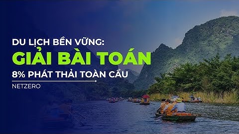 [NETZERO] Du lịch bền vững: Giải bài toán 8% phát thải toàn cầu | VTVIndex