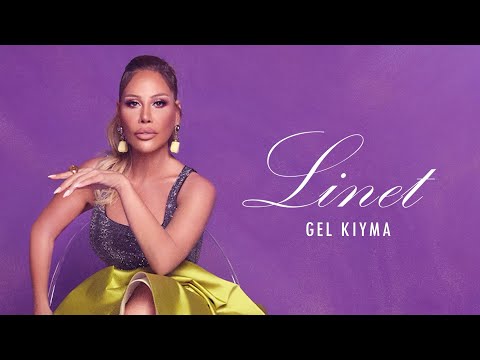 Linet - Gel Kıyma (Official Lyric Video)
