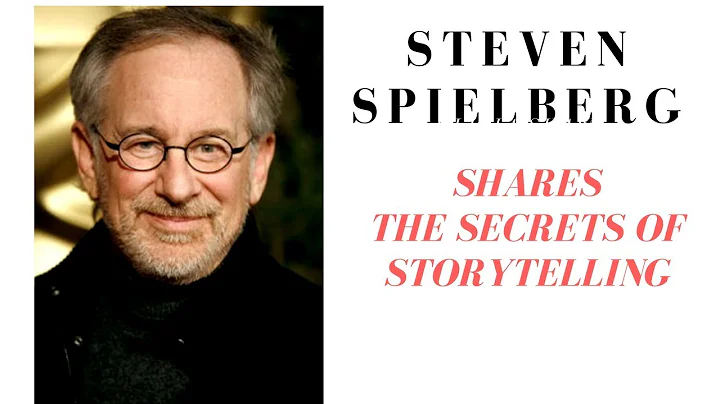 Steven Spielberg Shares the Secret of Storytelling...