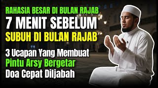 Download Lagu 7 Menit Sebelum Subuh di Bulan Rajab: 3 Ucapan yang Membuat Pintu Arsy Bergetar MP3