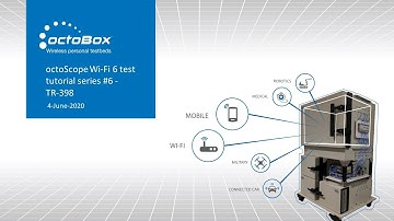 octoScope Wi-Fi 6 test tutorial series #6 - TR-398