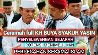 Penyelewengan sejarah bisa menimbulkan perpecahan antar sesama Islam.KH.BUYA SYAKUR YASIN