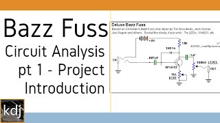 Bazz Fuss - Circuit Analysis | Pt. 1 - Project Introduction