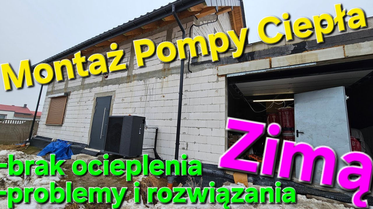 Odpalenie Pompy Ciepła zimą, w domu bez ocieplenia - pułapki, przeszkody i rozwiązania 