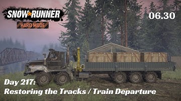 SnowRunner Hard Mode - R06 E30 - Restoring the Tracks / Train Departure