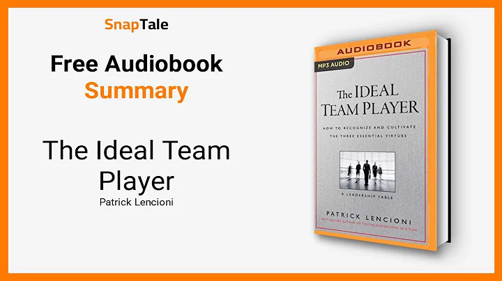 The Ideal Team Player by Patrick Lencioni: 8 Minute Summary
