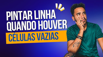 Como pintar a linha quando houver CÉLULAS VAZIAS? 🎨