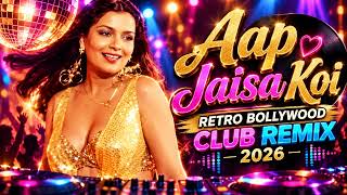 Aap Jaisa Koi 🔥 Retro Bollywood Club Remix 2026 | Disco DJ Dance Mix | Vik Desi Beats
