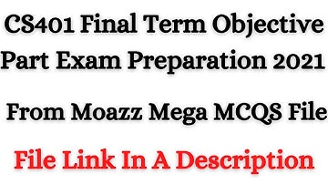 CS401 Final Term Objective Part Exam Preparation 2021 From Moazz Mega MCQS File