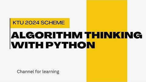 Algorithmic Thinking with Python:ktu 2024 scheme    #AlgorithmicThinking#PythonProgramming